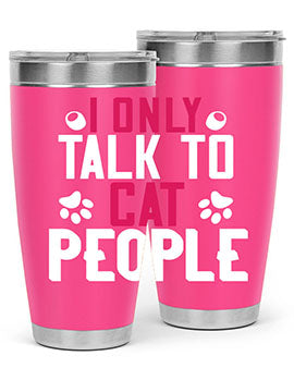 i only talk to cat people Style 58#- cat- Tumbler