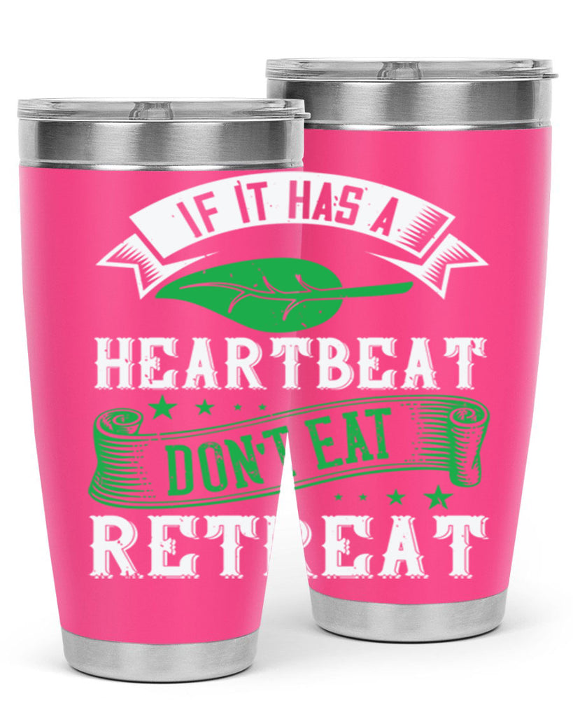 if it has a heartbeat 43#- vegan- Tumbler