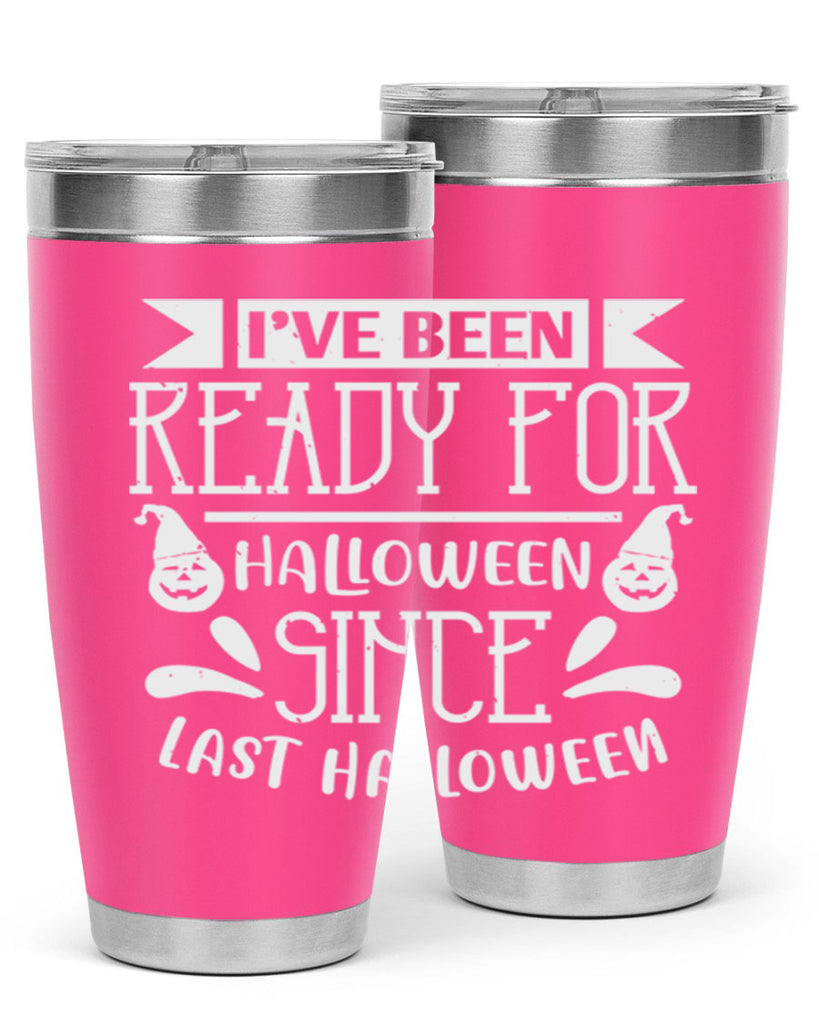 ihave been ready for halloween 145#- halloween- Tumbler