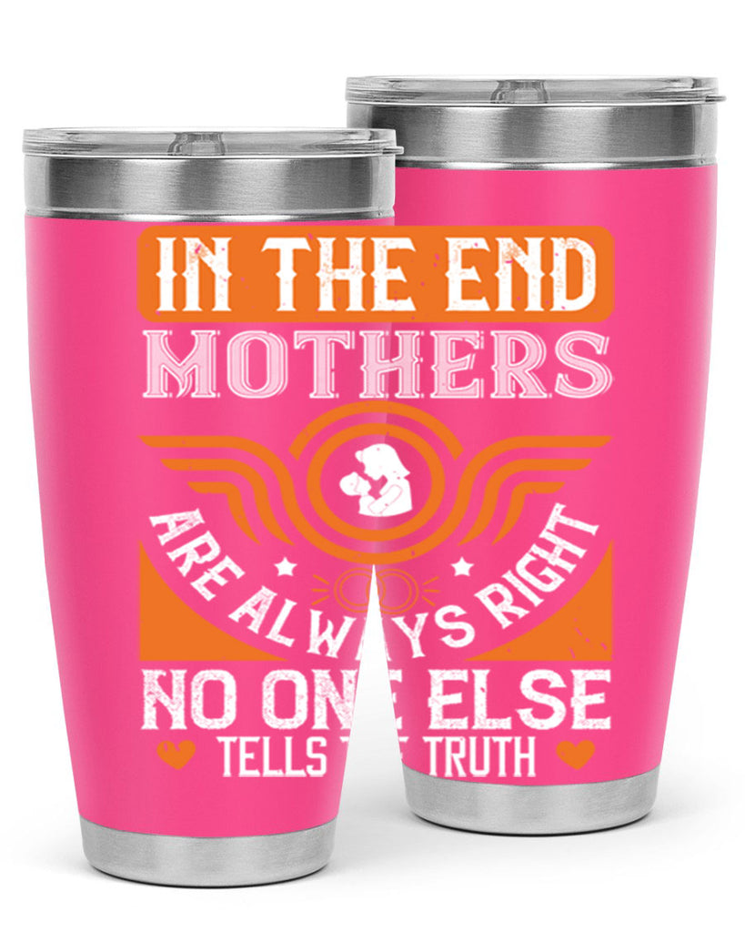 in the end mothers 75#- mothers day- Tumbler