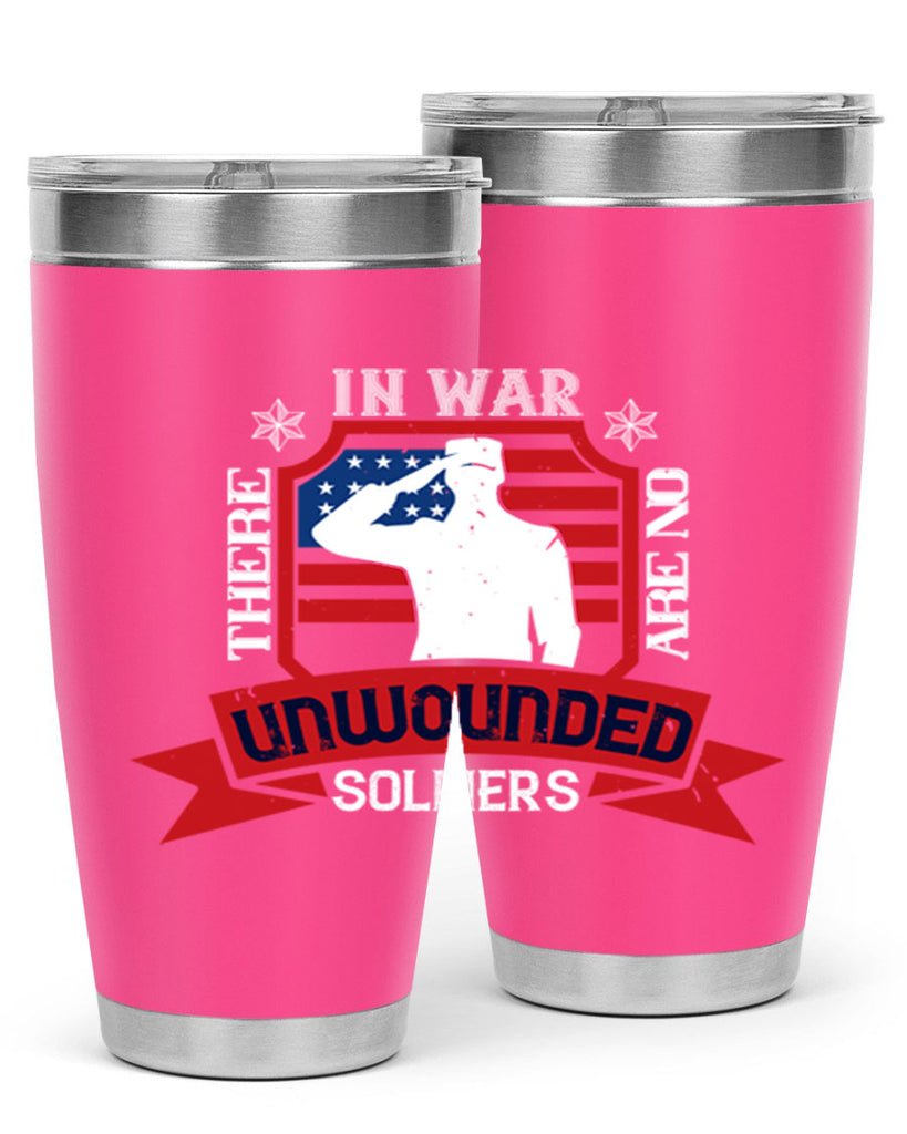 in war there are no unwounded 100#- Veterns Day- Tumbler