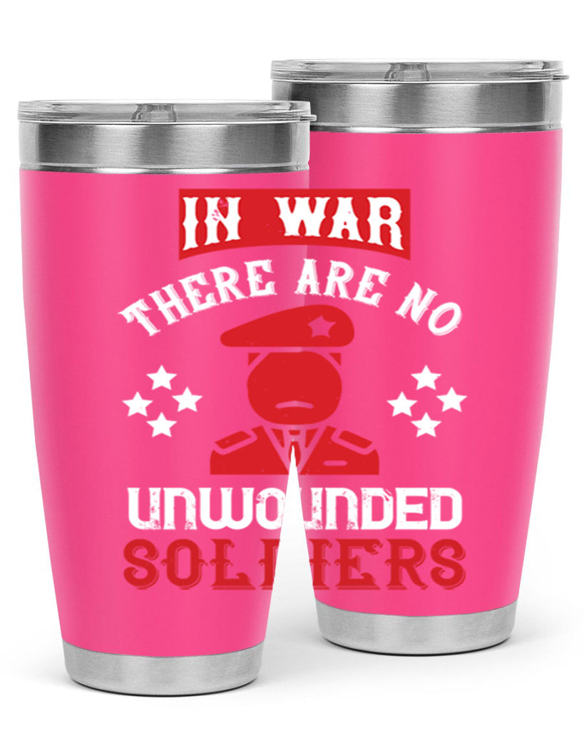 in war there are no unwounded soldiers 54#- Veterns Day- Tumbler