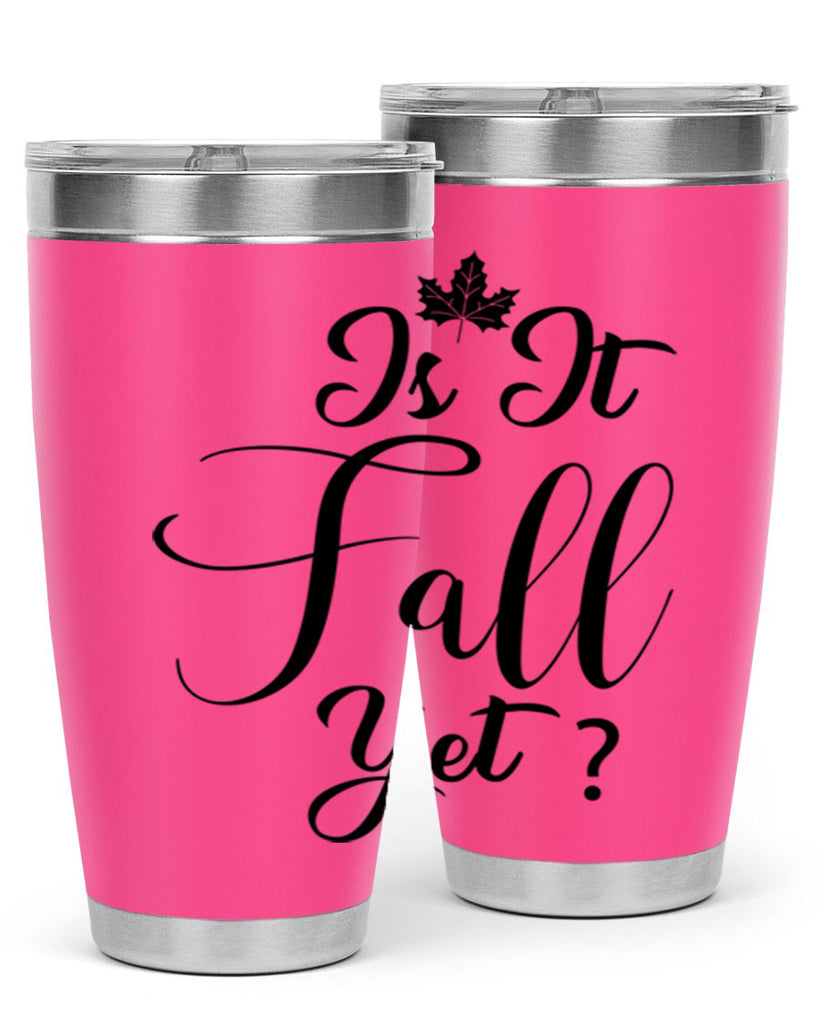 is it fall yet 355#- fall- Tumbler