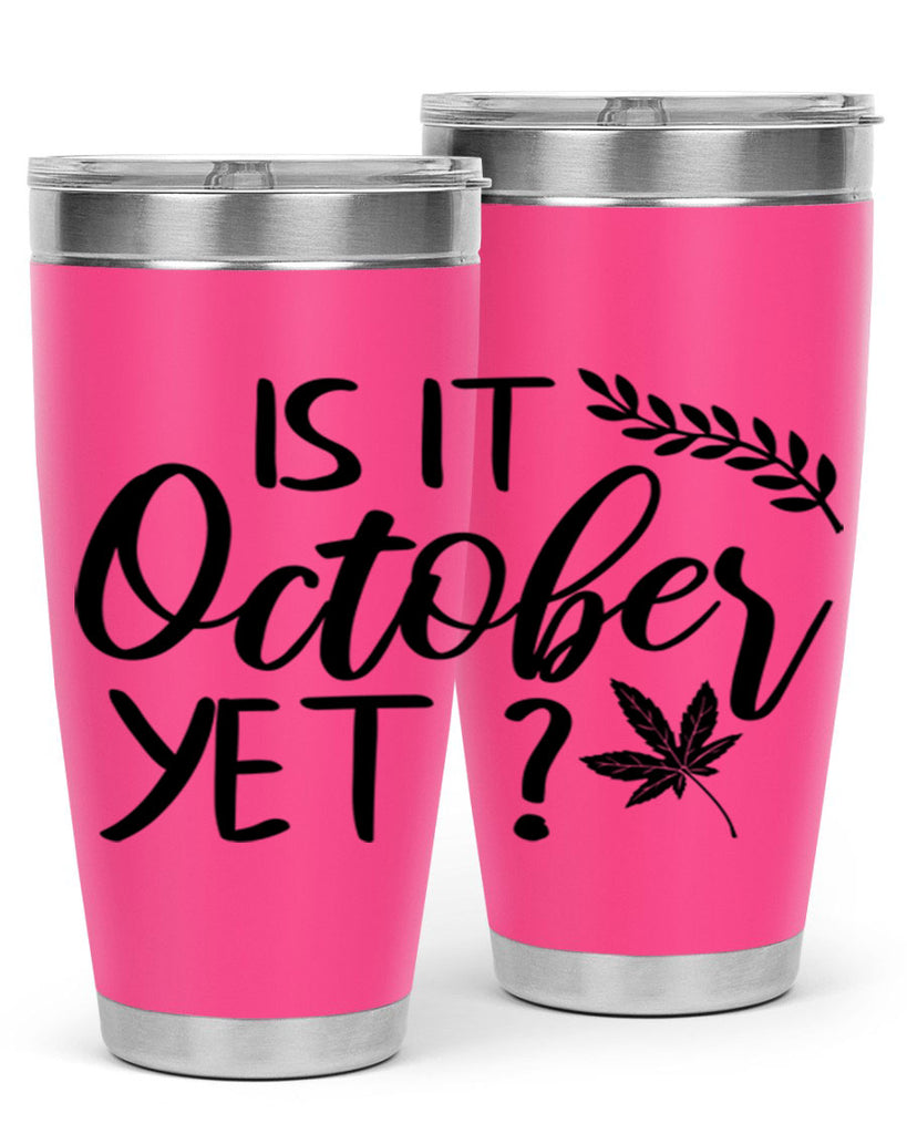 is it october yet 357#- fall- Tumbler