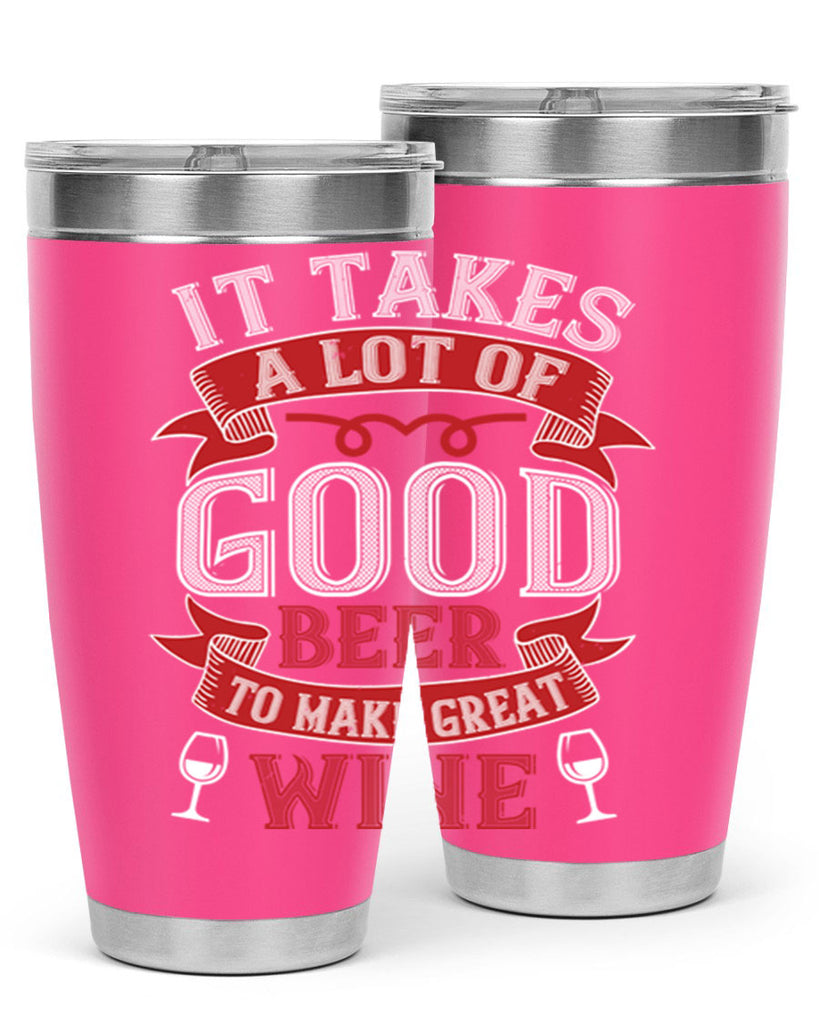 it takes a lot of 73#- wine- Tumbler