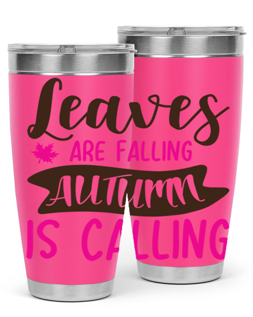 leaves are falling autumn is calling 389#- fall- Tumbler