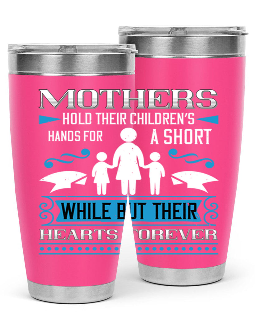 mothers hold their children’s 49#- mothers day- Tumbler