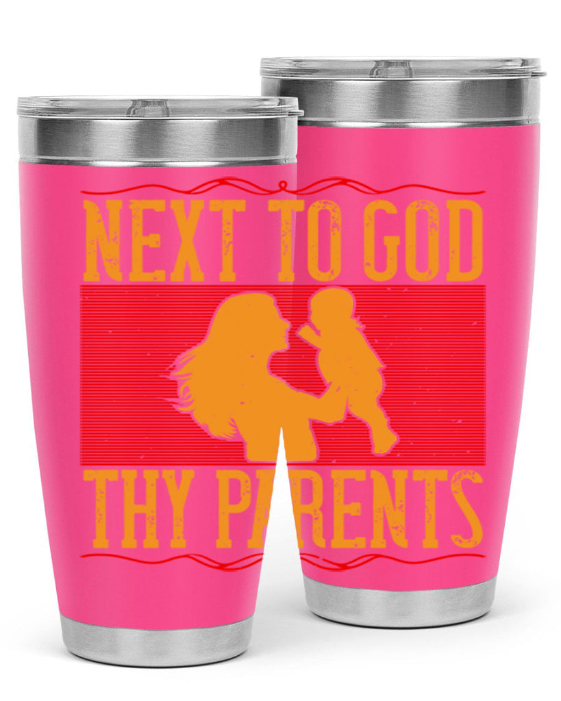next to god thy parents 35#- Parents Day- Tumbler
