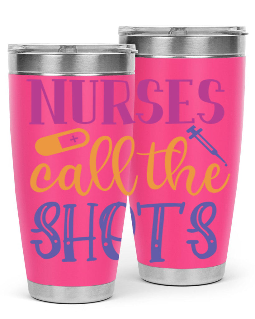 nurses call the shots Style Style 87#- nurse- tumbler