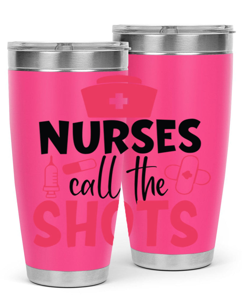 nurses call the shots Style Style 88#- nurse- tumbler