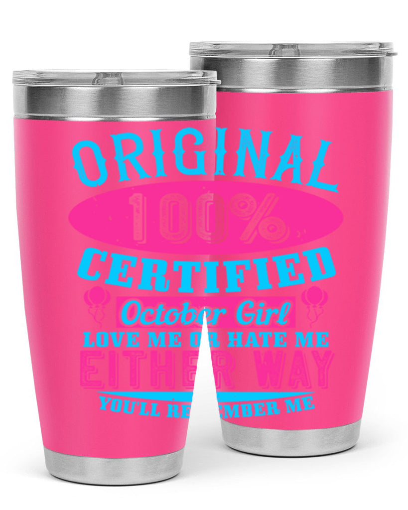 original certified october girl love me or hate me either way youll remember me Style 46#- birthday- tumbler