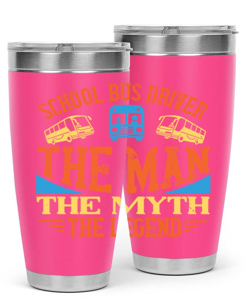 school bus driver the man the myth the legend Style 18#- bus driver- tumbler
