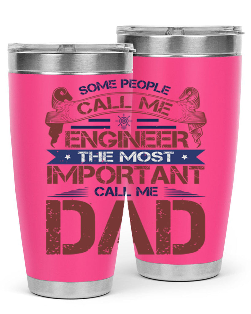 some people call me engineer the most important call me dad Style 38#- engineer- tumbler