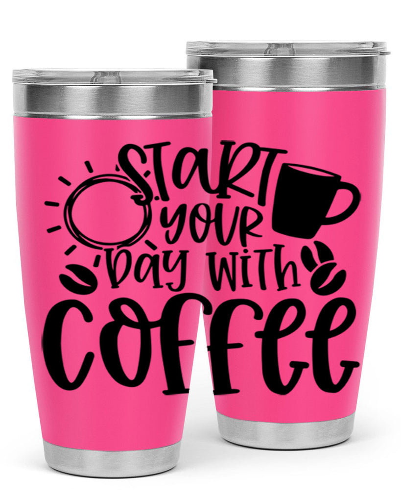 start your day with coffee 31#- coffee- Tumbler