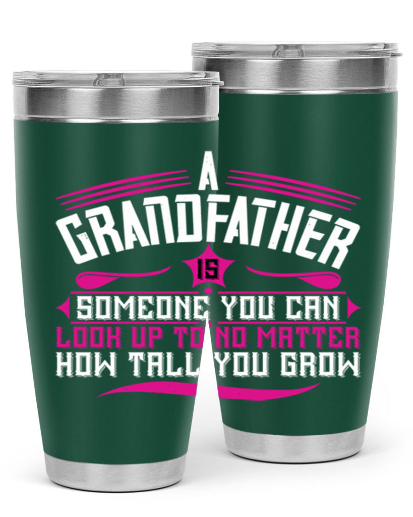 A grandfather is someone you can look up to 60#- grandpa - papa- Tumbler