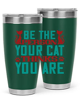 Be The Person Thinks You are Style 28#- cat- Tumbler