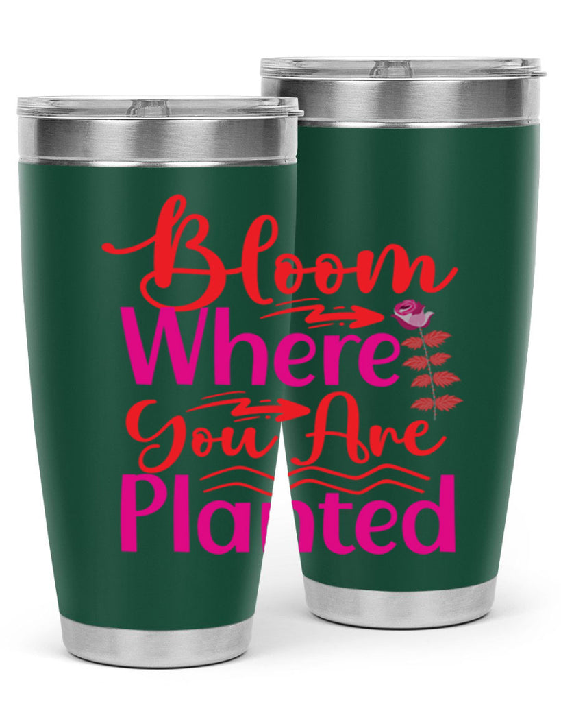 Bloom Where You Are Planted 76#- spring- Tumbler