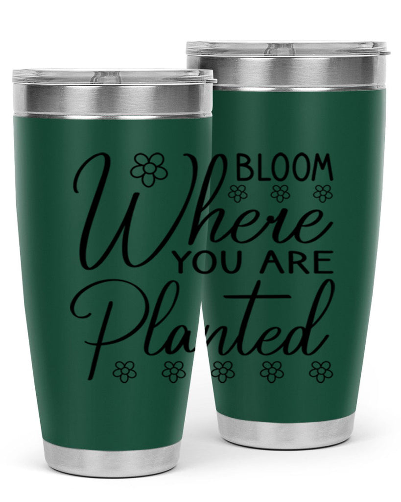 Bloom where you are planted 86#- spring- Tumbler