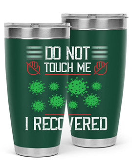 Dont Touch Me I Recovered Style 55#- corona virus- Tumbler