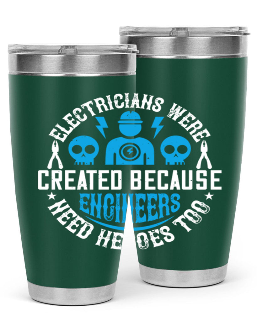Electrician created because engineers need heroes too Style 55#- electrician- tumbler