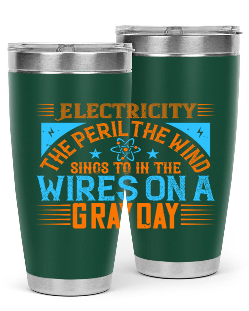 Electricity the peril the wind sings to in thewires on a gray day Style 43#- electrician- tumbler