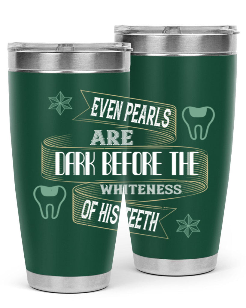 Even pearls are dark before Style 42#- dentist- tumbler