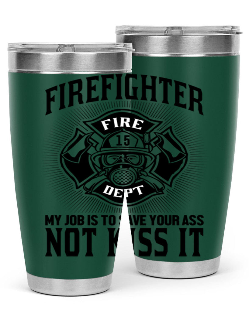 Fire Fighter my job Style 83#- fire fighter- tumbler