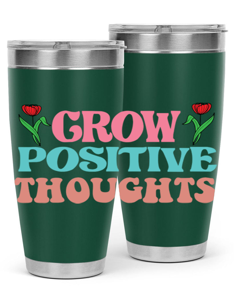 Grow Positive Thoughts  153#- spring- Tumbler