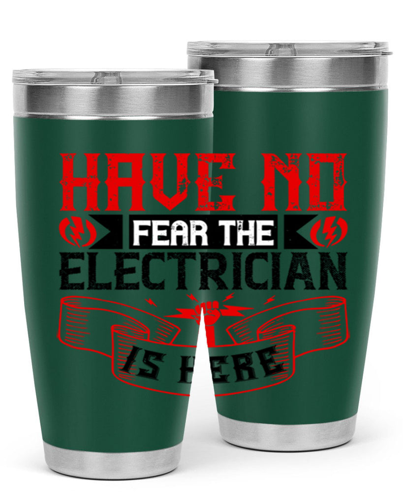 Have no fear the electrician is here Style 40#- electrician- tumbler