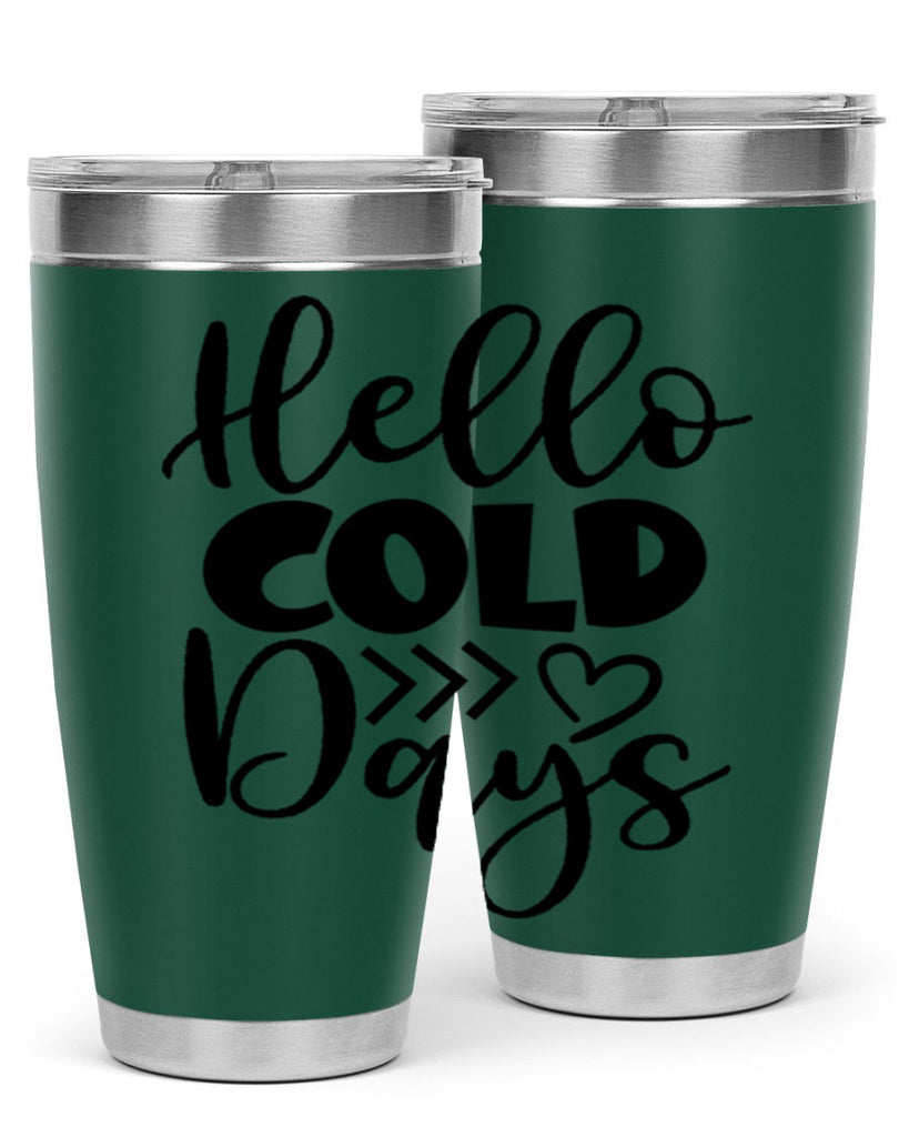 Hello Cold Days 149#- winter- Tumbler
