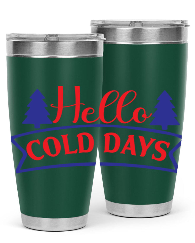 Hello Cold Days 172#- winter- Tumbler