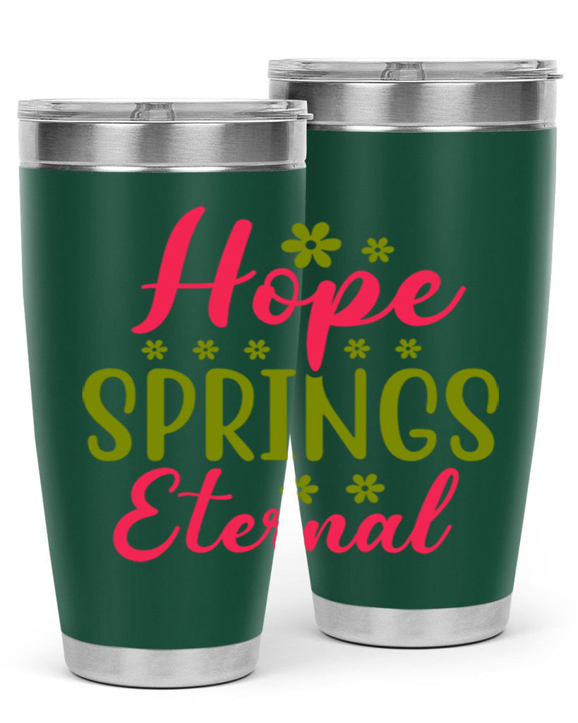 Hope Springs Eternal 257#- spring- Tumbler