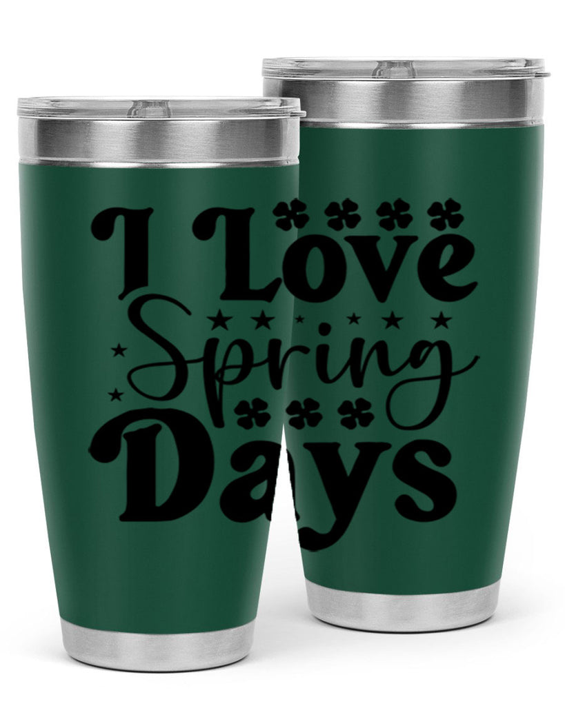 I Love Spring Days 267#- spring- Tumbler