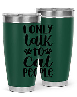 I Only Talk To Cat People Style 94#- cat- Tumbler