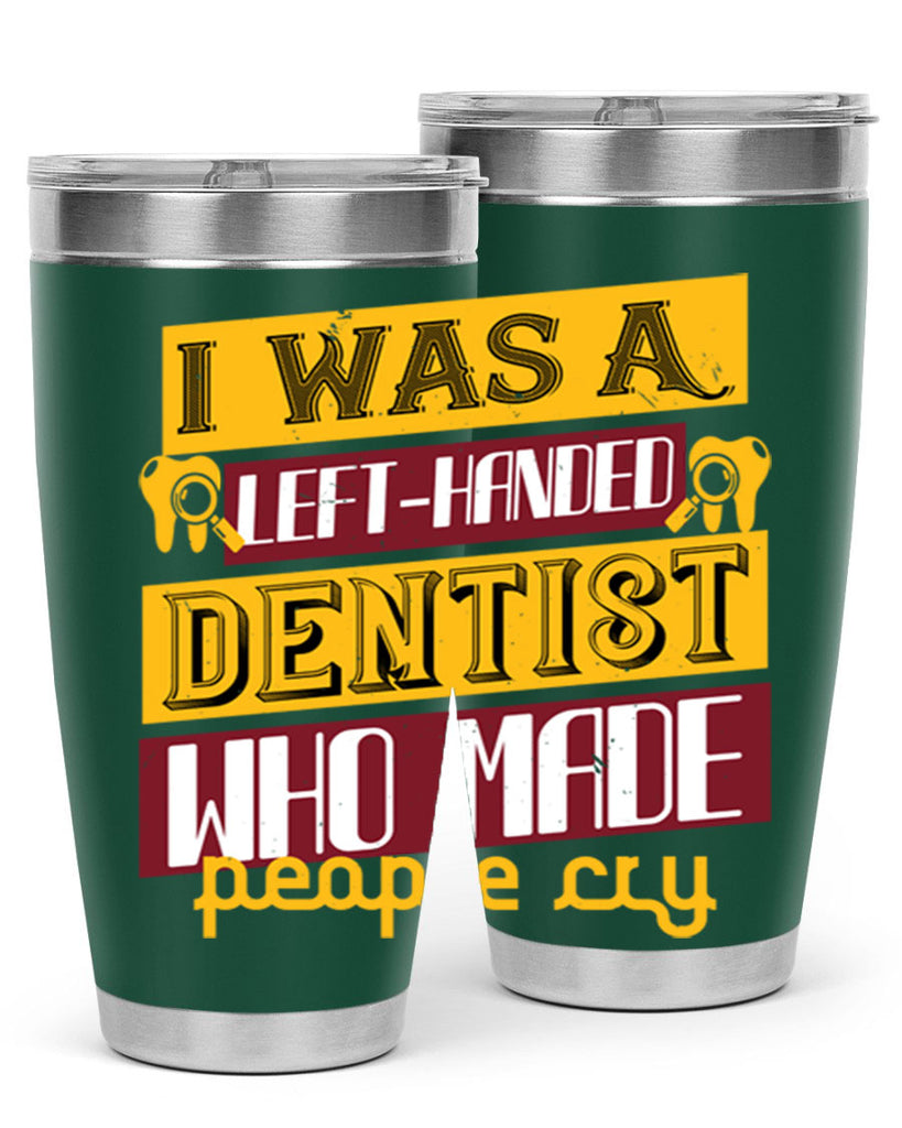 I was aleft handed Style 34#- dentist- tumbler