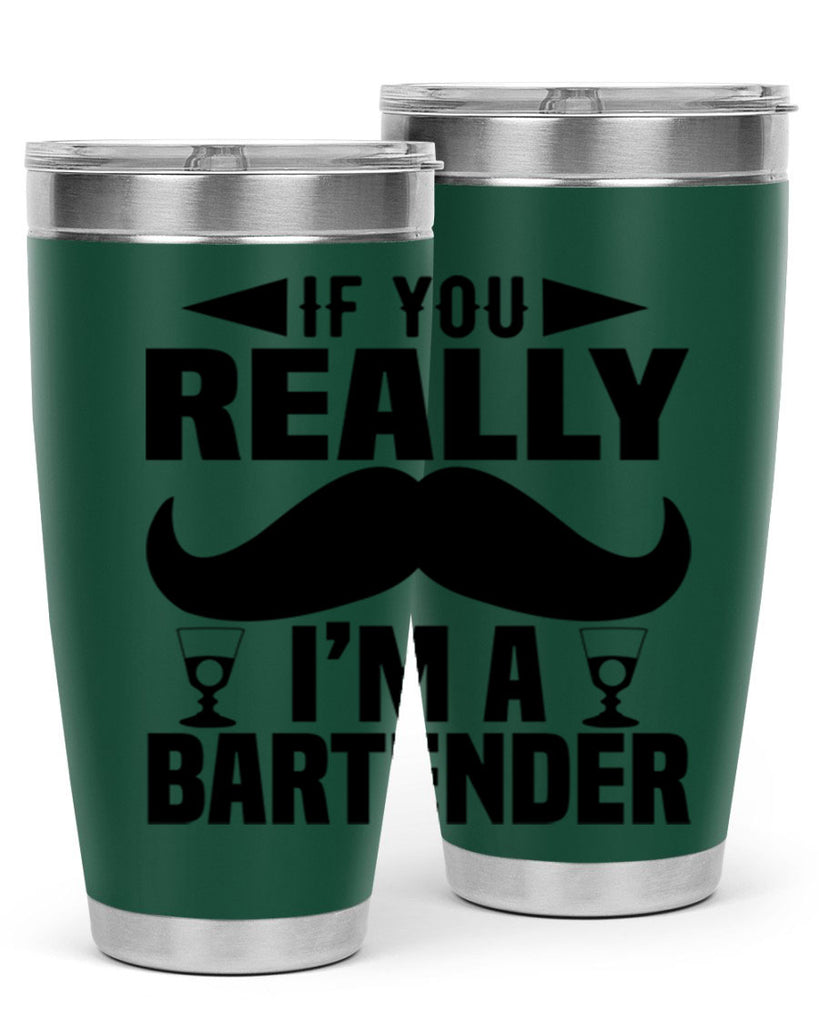 If you really Style 15#- bartender- tumbler