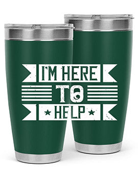 Im Here to Help Style 46#- volunteer- Tumbler