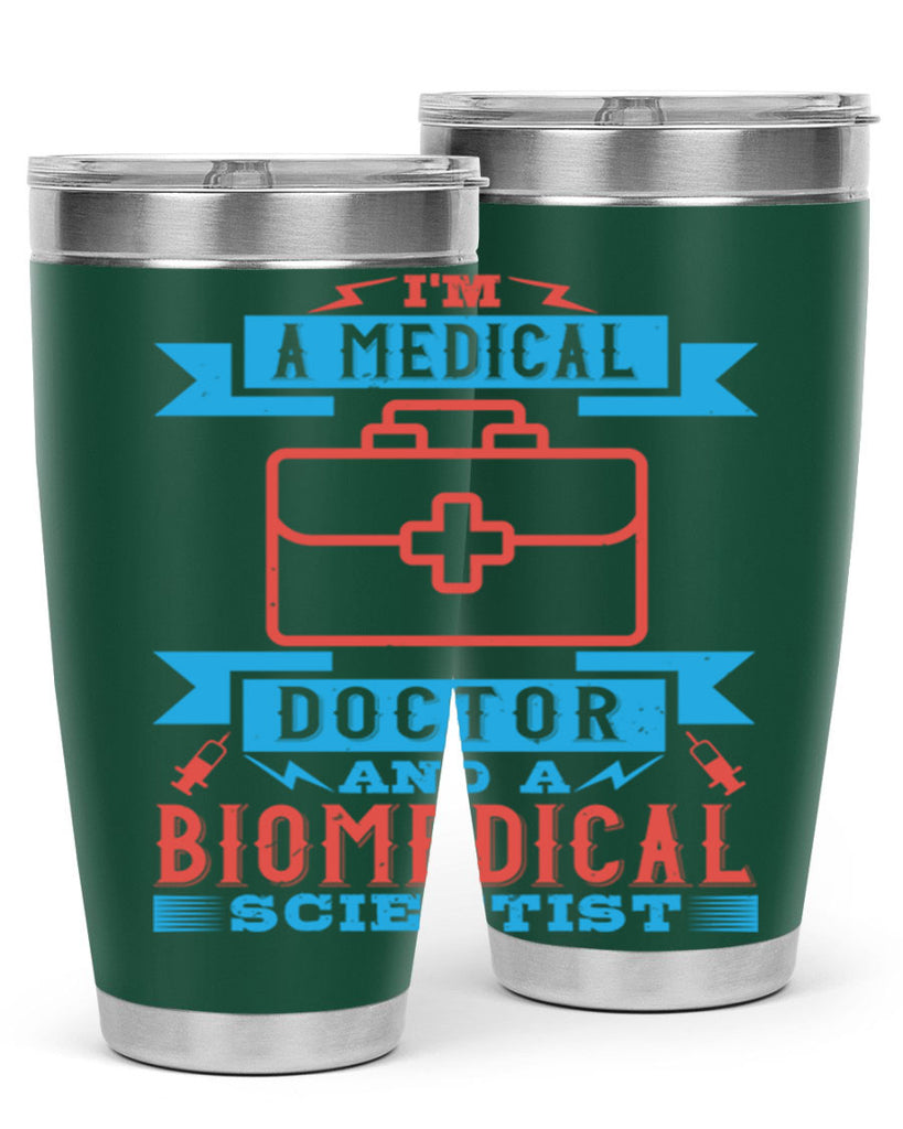 Im a medical doctor and a biomedical scientist Style 42#- medical- tumbler