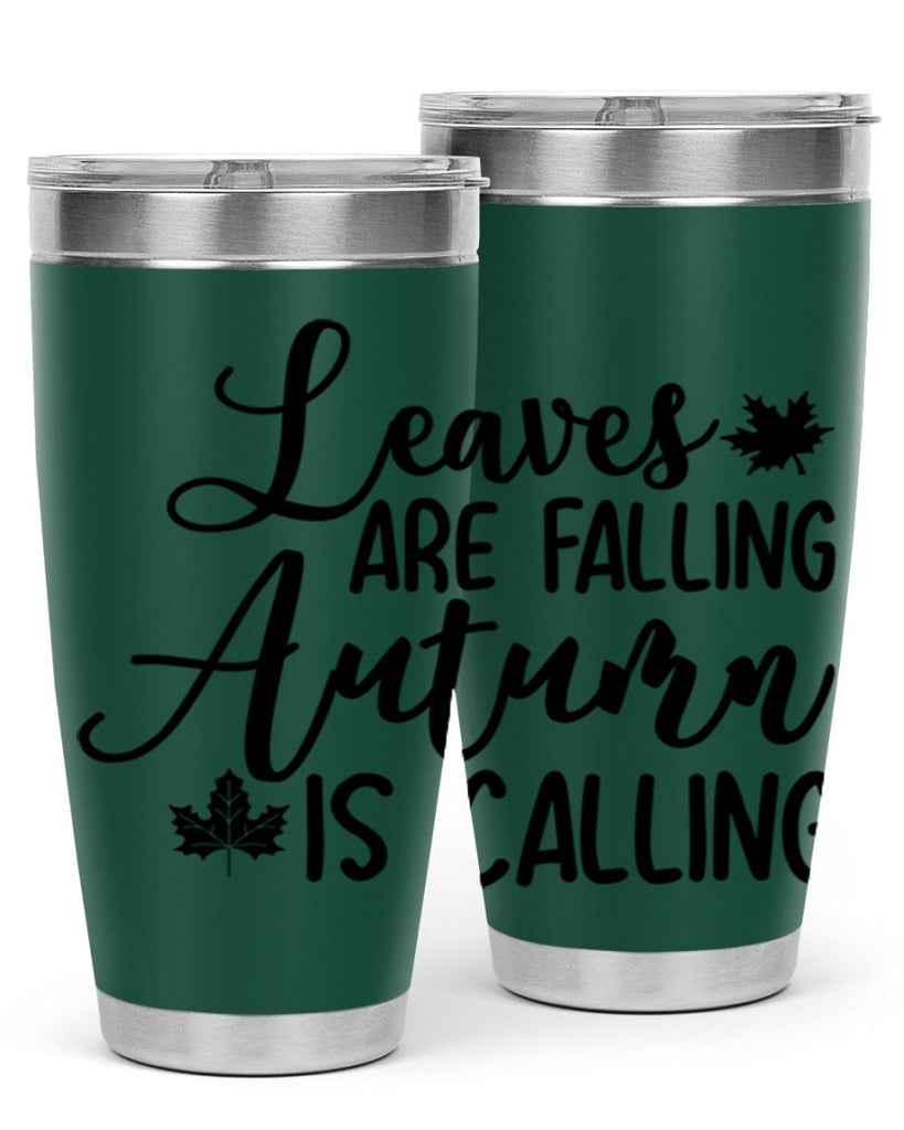 Leaves Are Falling Autumn Is Calling 390#- fall- Tumbler