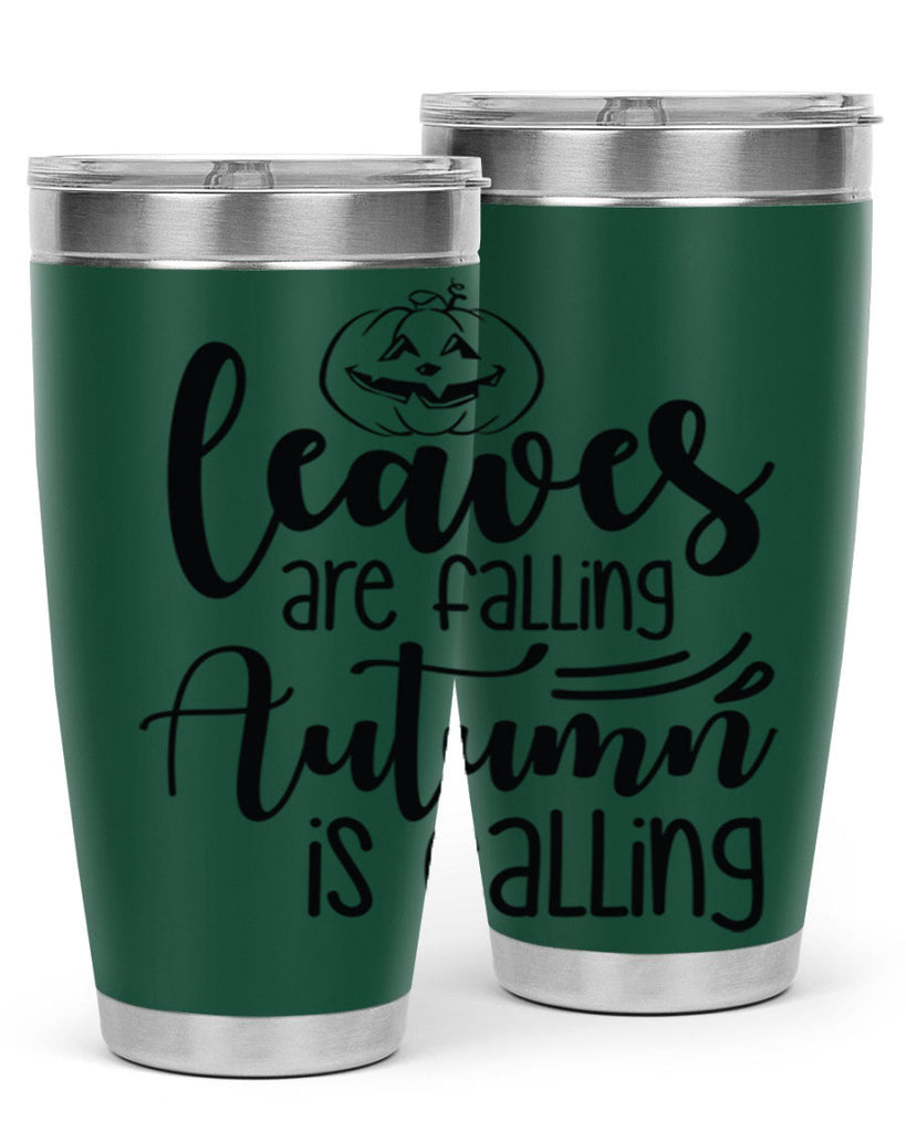Leaves Are Falling Autumn Is Calling 393#- fall- Tumbler