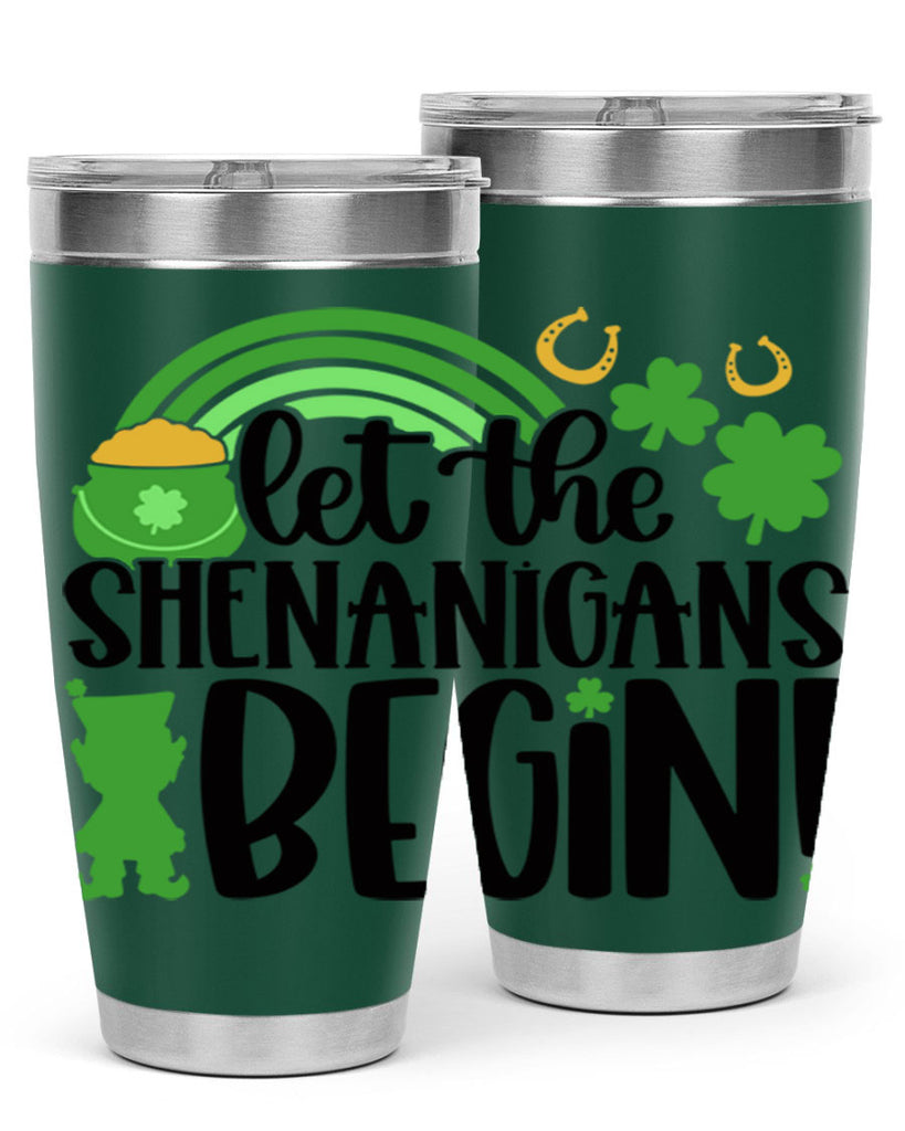 Let The Shenanigans Begin Style 71#- St Patricks Day- Tumbler