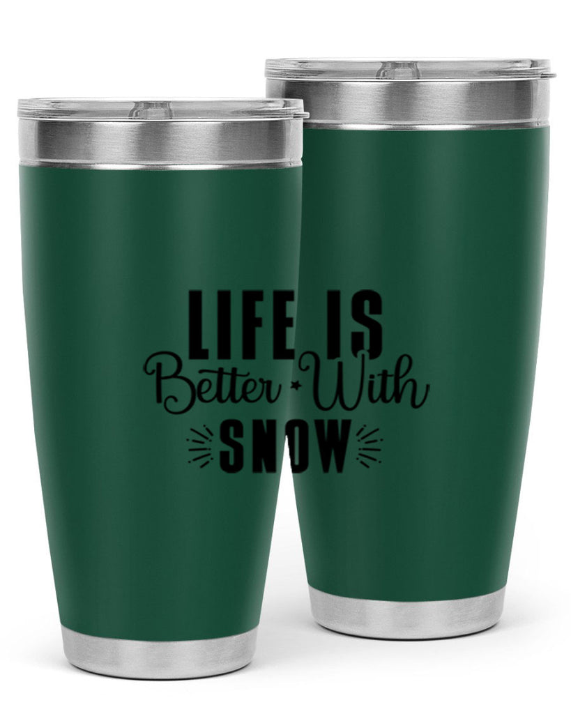 Life Is Better With Snow 300#- winter- Tumbler