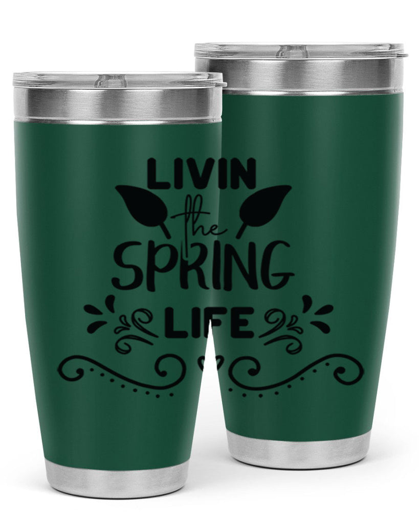 Livin the Spring Life 312#- spring- Tumbler