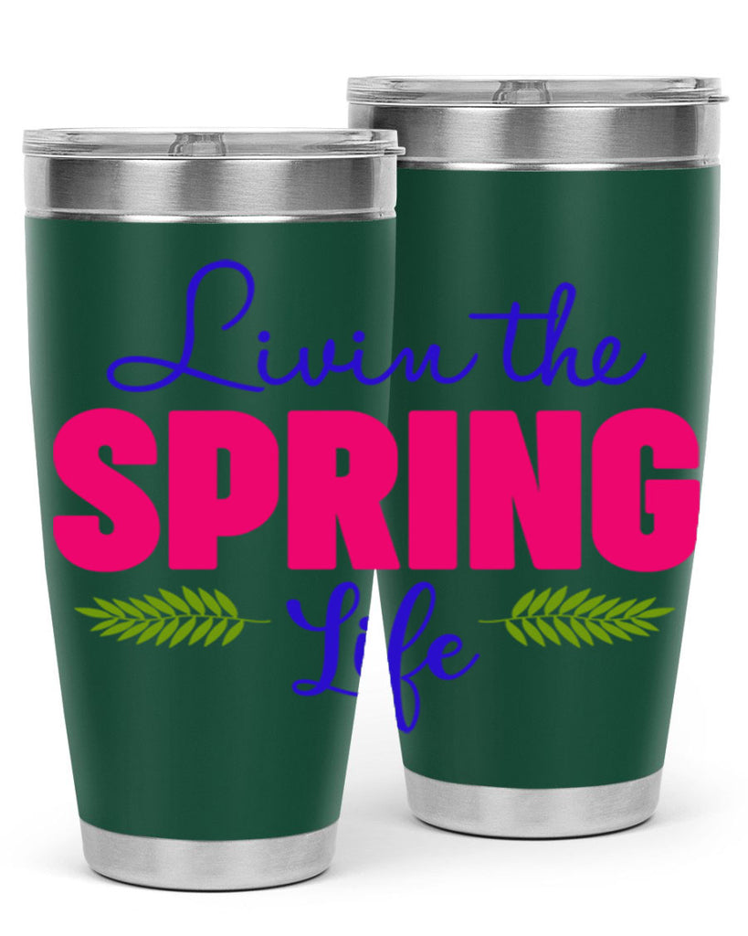 Livin the Spring Life 314#- spring- Tumbler