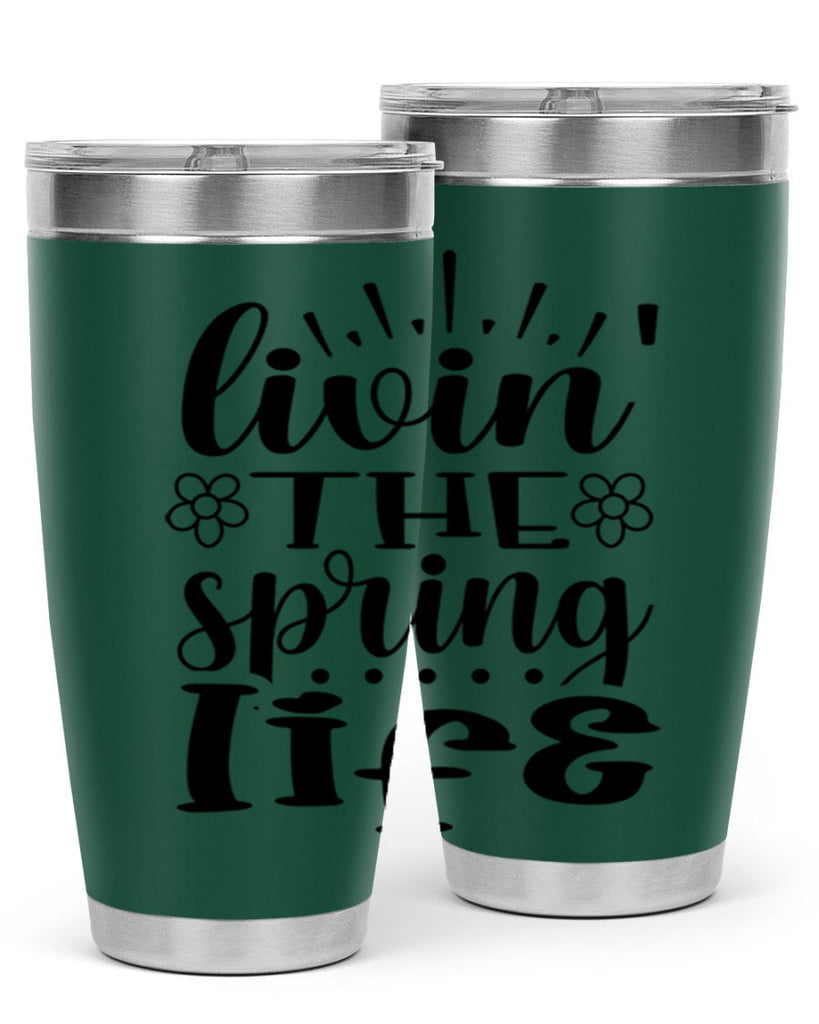 Livin the spring life  319#- spring- Tumbler