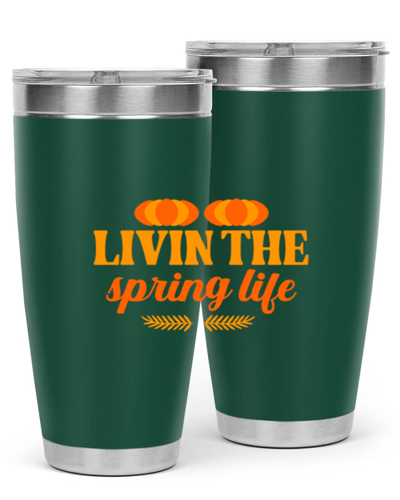 Livin the spring life 309#- spring- Tumbler