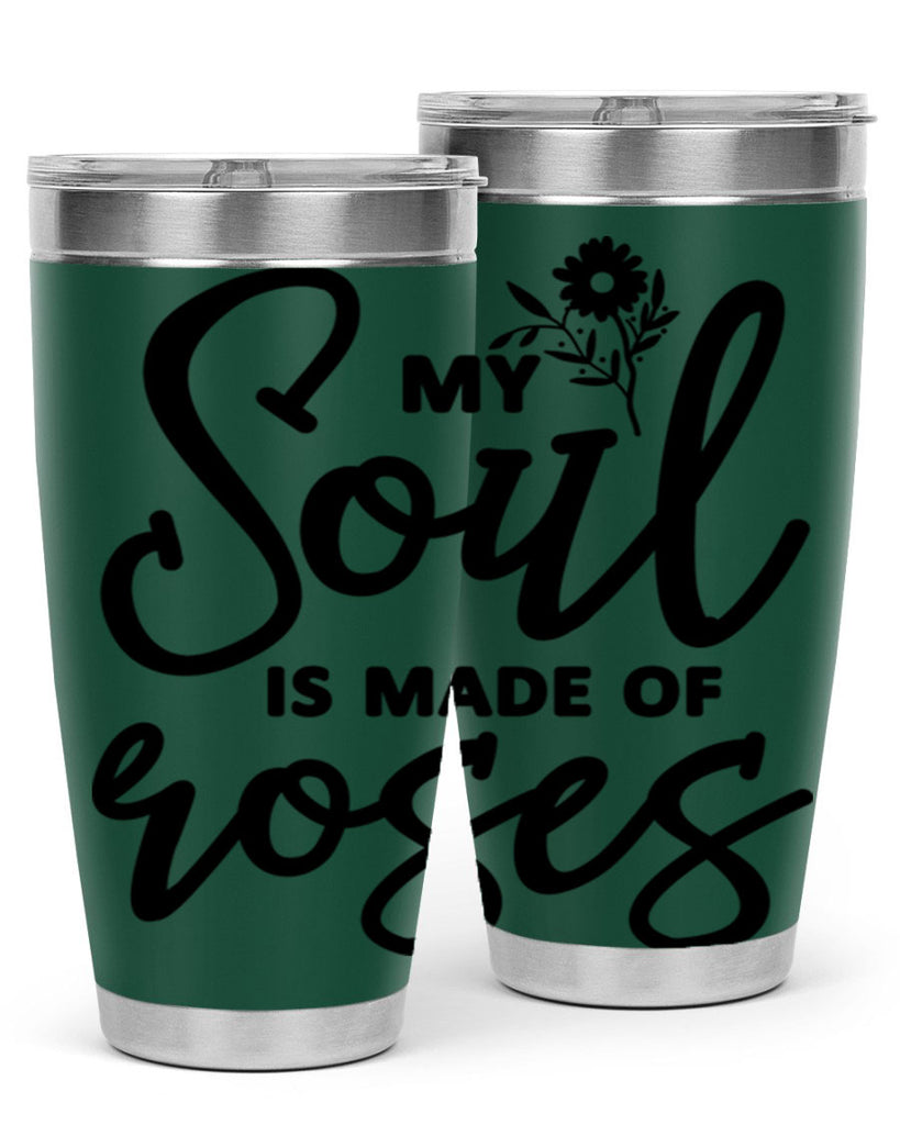 My Soul is Made of Roses347#- spring- Tumbler