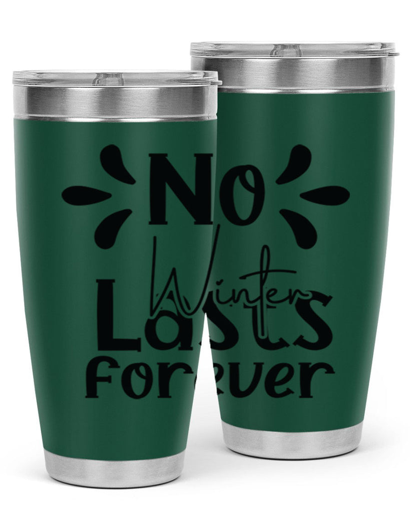 No Winter Lasts Forever 354#- spring- Tumbler