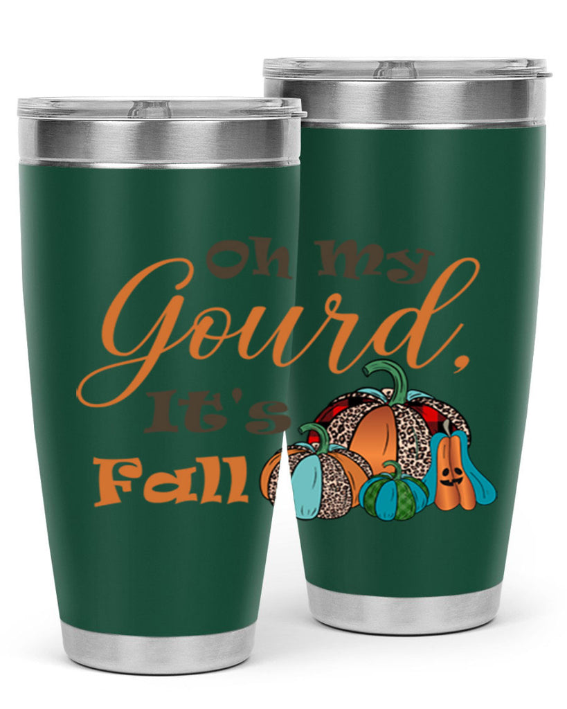 Oh My Gourd It s Fall 458#- fall- Tumbler