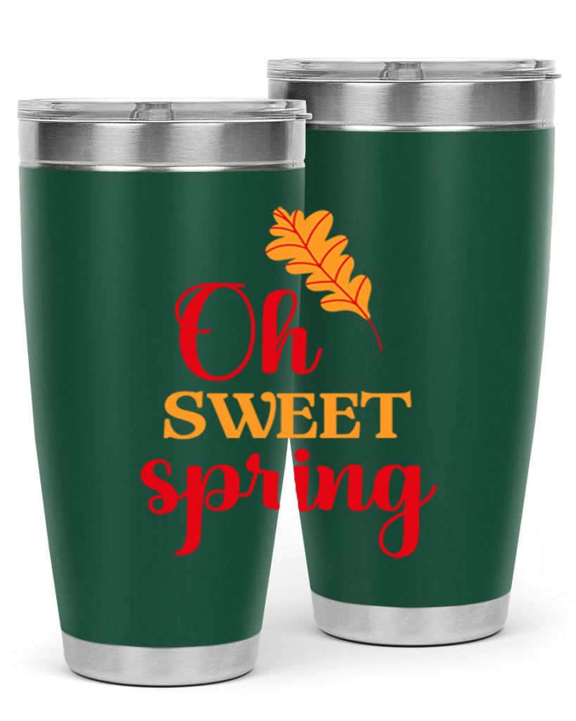 Oh sweet spring 373#- spring- Tumbler